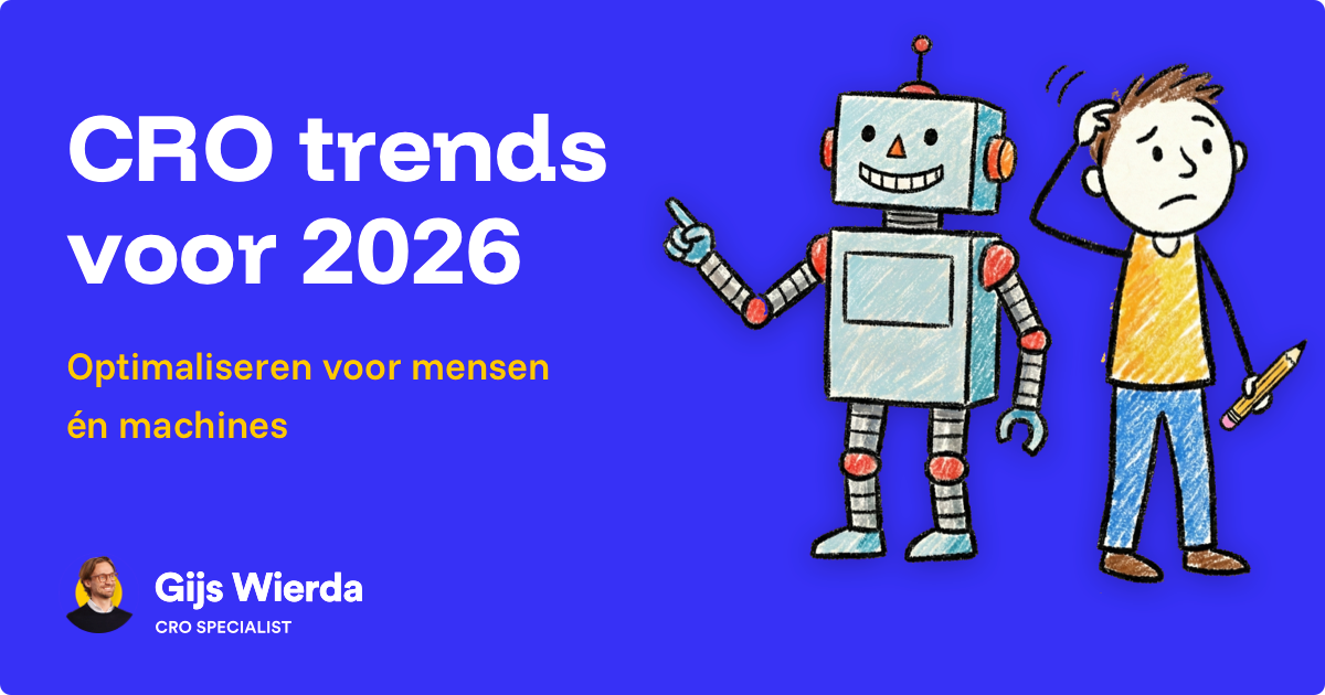 CRO trends 2026: optimaliseren voor mensen en machines